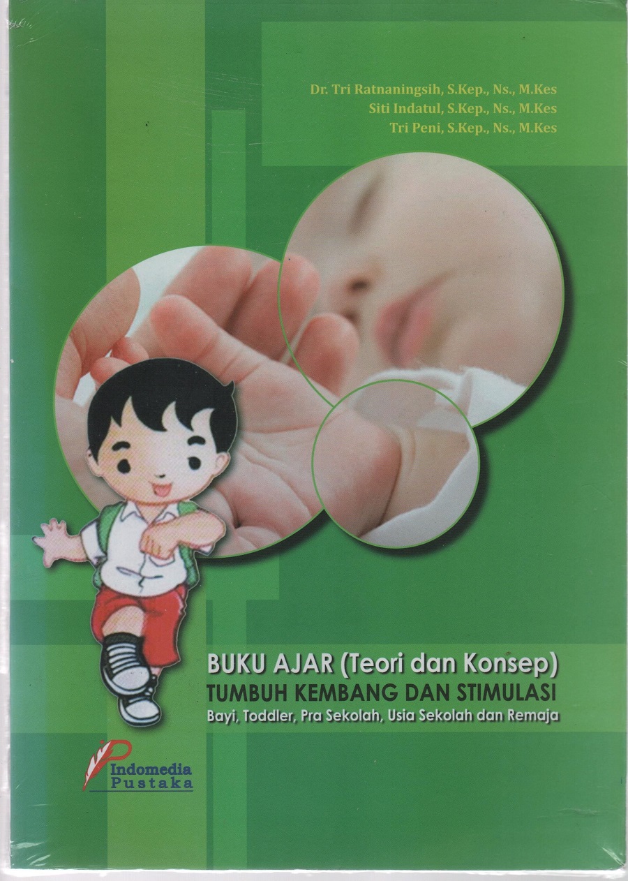 Buku Ajar Teori dan Konsep Tumbuh Kembang dan Stimulasi Bayi, Toddler, Pra Sekolah, Usia Sekolah dan Remaja