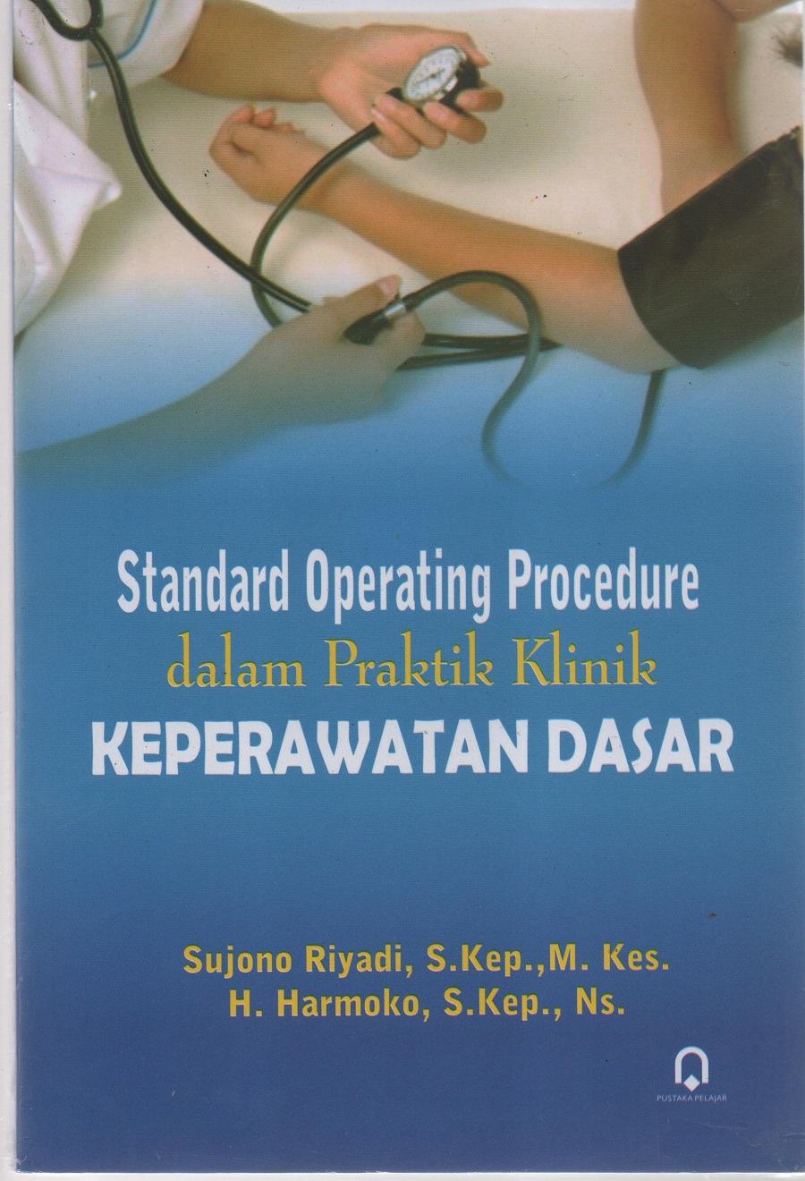 Standard Operating Procedure dalam Praktik Klinik Keperawatan Dasar